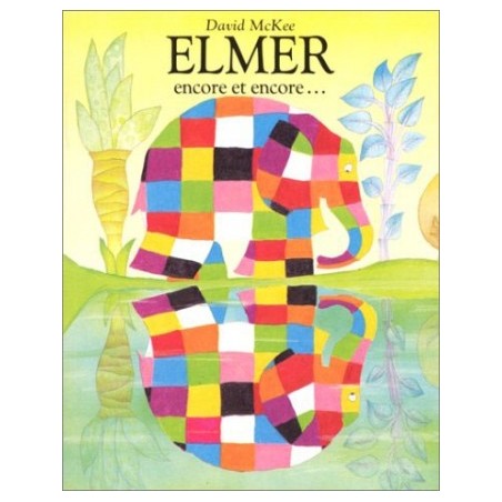 Elmer - Encore et encore ...