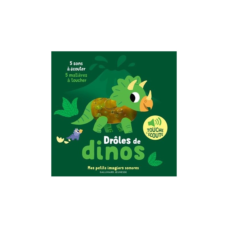 Drôles de dinos 5 sons à écouter, 5 matières à toucher