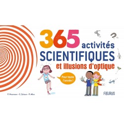 365 activités scientifiques et illusions d’optique pour toute l’année