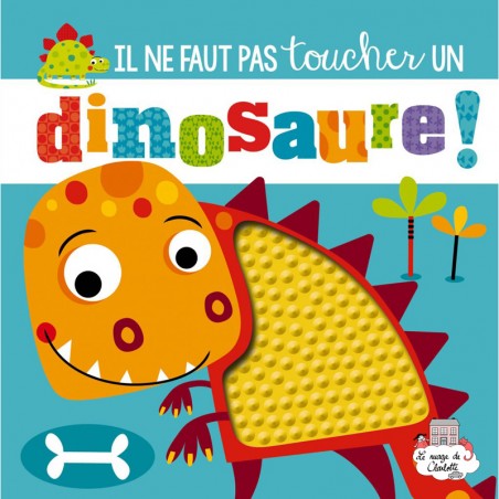 Il ne faut pas toucher un Dinosaure - 123-9782359902563 - Editions 123 Soleil - Imagiers et éveil - Le Nuage de Charlotte