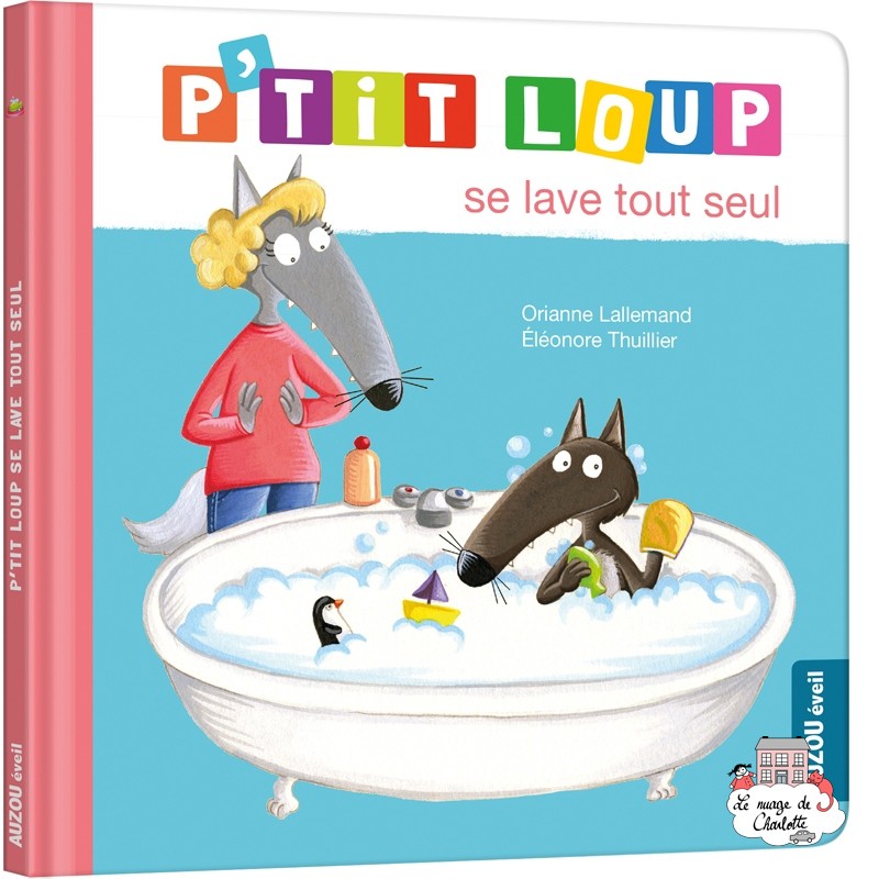 P'tit loup se lave tout seul - AUZ-9782733860830 - Editions Auzou - Books - Le Nuage de Charlotte