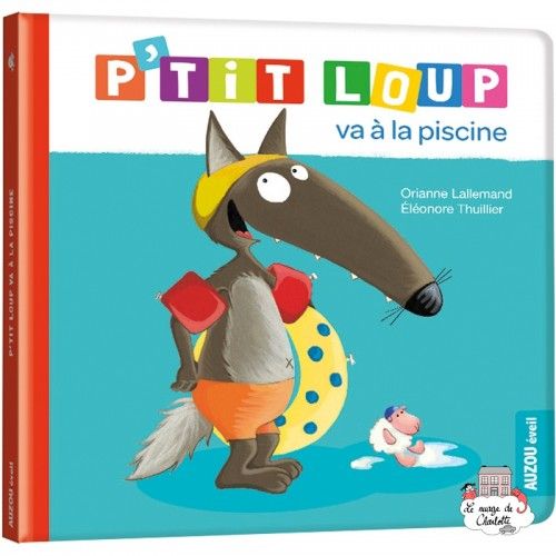 P'tit loup va à la piscine - AUZ-9782733893166 - Editions Auzou - Albums et Contes - Le Nuage de Charlotte