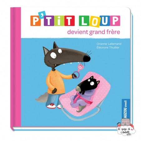 P'tit Loup devient grand frère - AUZ-9782733896020 - Editions Auzou - Albums et Contes - Le Nuage de Charlotte