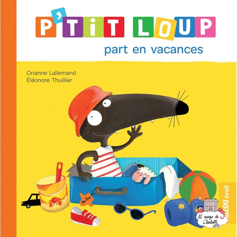 P'tit Loup part en vacances - AUZ-9782733893128 - Editions Auzou - Albums et Contes - Le Nuage de Charlotte