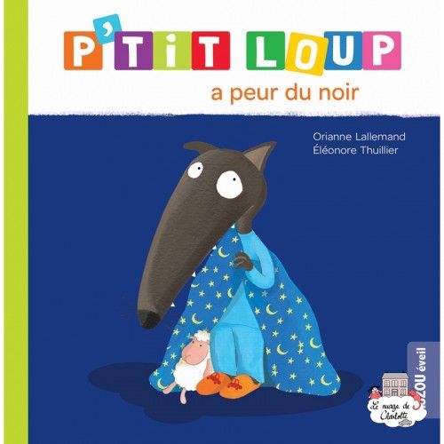 P'tit Loup a peur du noir - AUZ-9782733893159 - Editions Auzou - Albums et Contes - Le Nuage de Charlotte